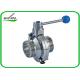 Hygienic Grade Stainless Steel Butterfly Valve , Male Or Female Thread Butterfly Valves