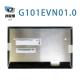 G101EVN01.0 AUO 10.1  INCHWLED , 25K hours , With LED Driver  Operating Temp.: -20 ~ 60 °C ; Storage Temp.: -30 ~ 70