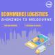 Shenzhen To Melbourne NVOCC International E Commerce Logistics End To End