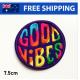 Good Vibes Embroidered Patch - Embroidery Patches Iron Sew On Badge