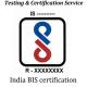 India BIS Certification;