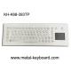 Waterproof Panel Mounted SS Keyboard 5VDC FCC With Touchpad