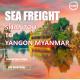 Direct Sailing FOB EXW International Sea Freight From Shantou To Yangon Myanmar