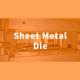 Sheet Metal Die